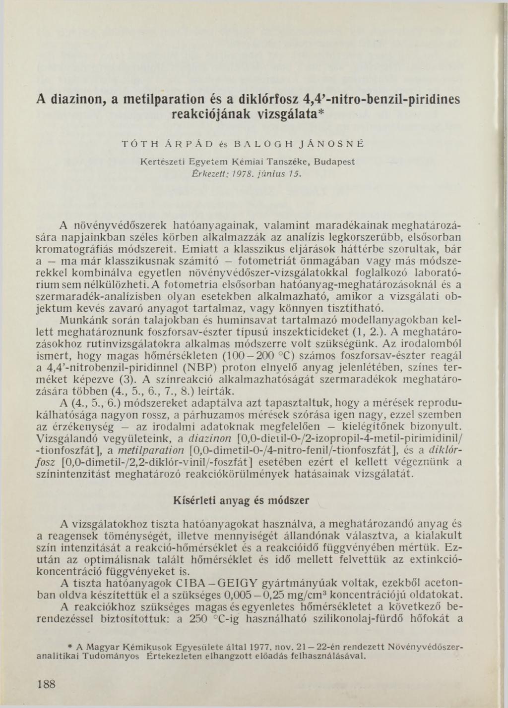 A diazinon, a metilparation és a diklórfosz ^ -nitro-benzil-piridines reakciójának vizsgálata* tóth Ár p á d és b a l o g h já n o s n é K ertészeti Egyetem Kém iai Tanszéke, B udapest Érkezett: 1978.