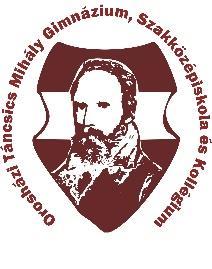 Orosházi Táncsics Mihály Gimnázium Szakgimnázium és Kollégium 5900 Orosháza, Táncsics u. 2-4. Tel.