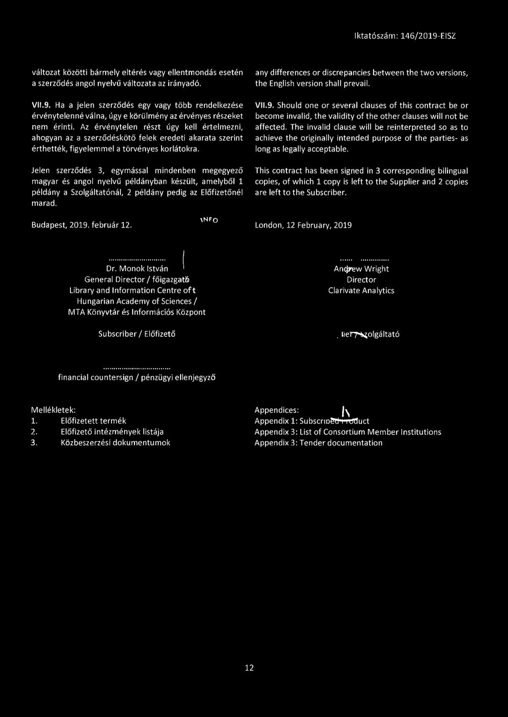 Az érvénytelen részt úgy kell értelmezni, ahogyan az a szerződéskötő felek eredeti akarata szerint érthették, figyelemmel a törvényes korlátokra.