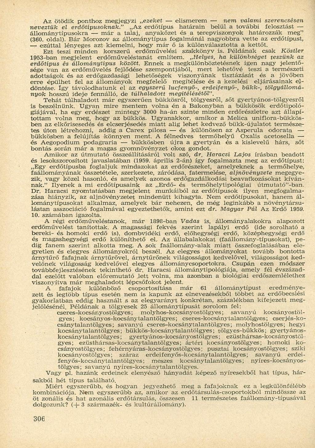 Az ötödik ponthoz megjegyzi ezeket elismerem nem valami szerencsésen neveztük el erdőtípusoknak.
