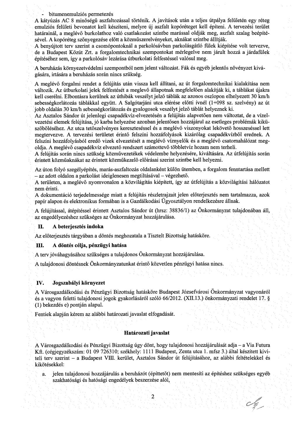 - bitumenemulziós permetezés A kátyúzás AC 8 minőségű aszfaltozással történik.