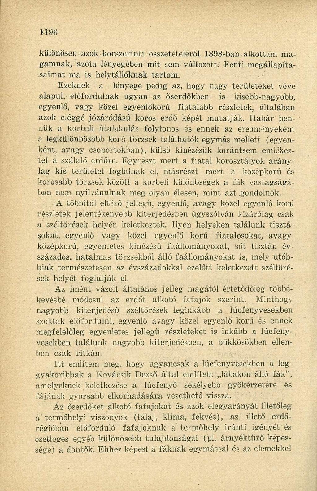 különösen azok -korszerinti összetételéről 1898-ban alkottam magamnak, azóta lényegében mit sem változott. Fenti megállapításaimat ma is helytállóknak tartom.