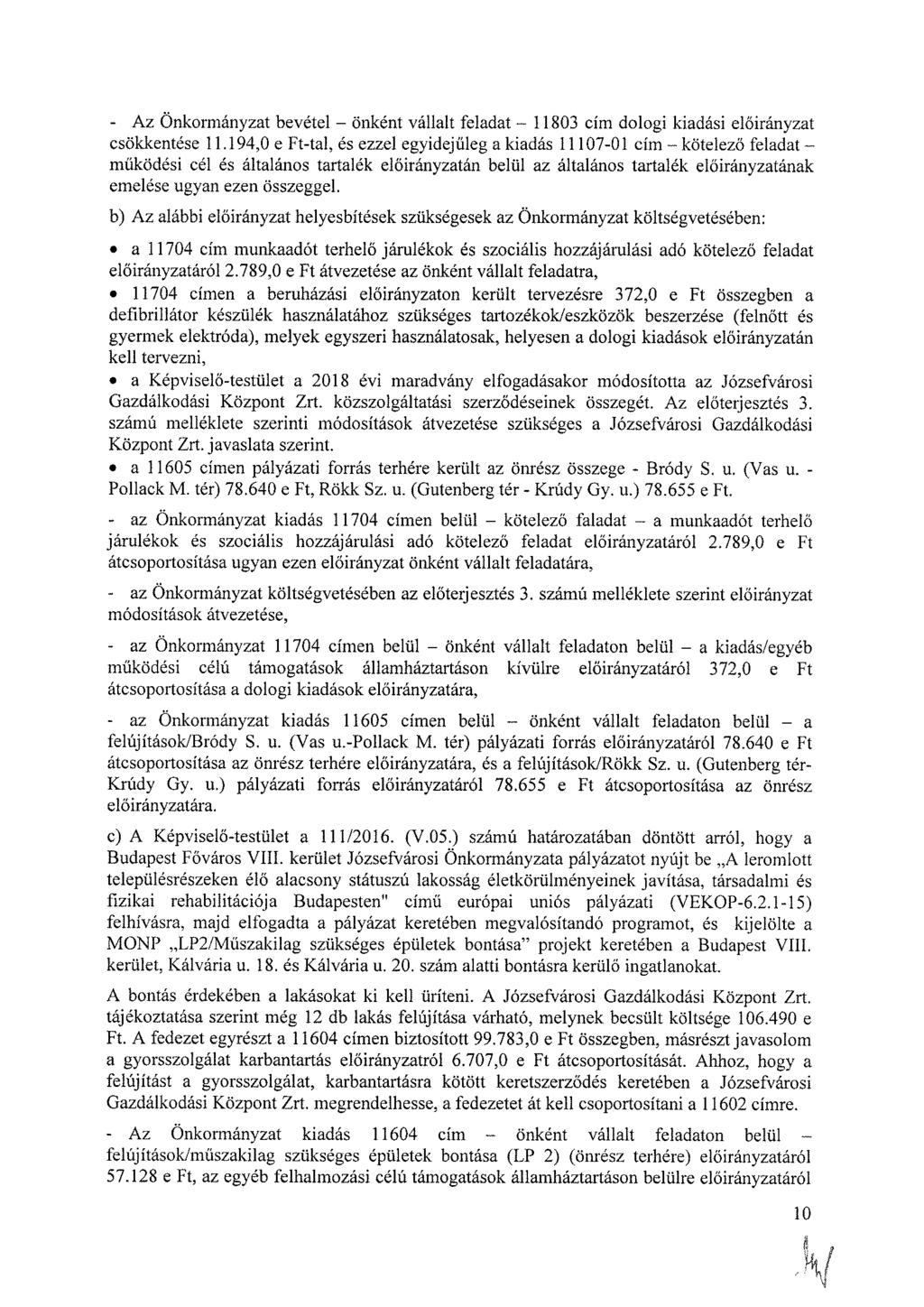 - Az Önkormányzat bevétel önként vállalt feladat 11803 cím dologi kiadási csökkentése 11.