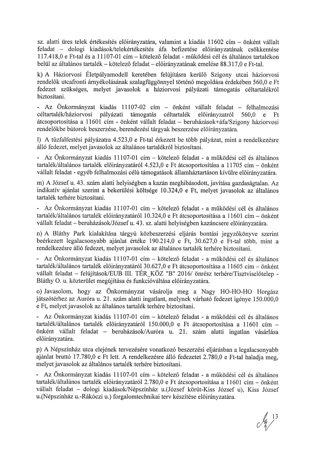 sz. alatti üres telek értékesítés ára, valamint a kiadás 11602 cím - önként vállalt feladat - dologi kiadások/telekértékesítés áfa befizetése ának csökkentése 117.
