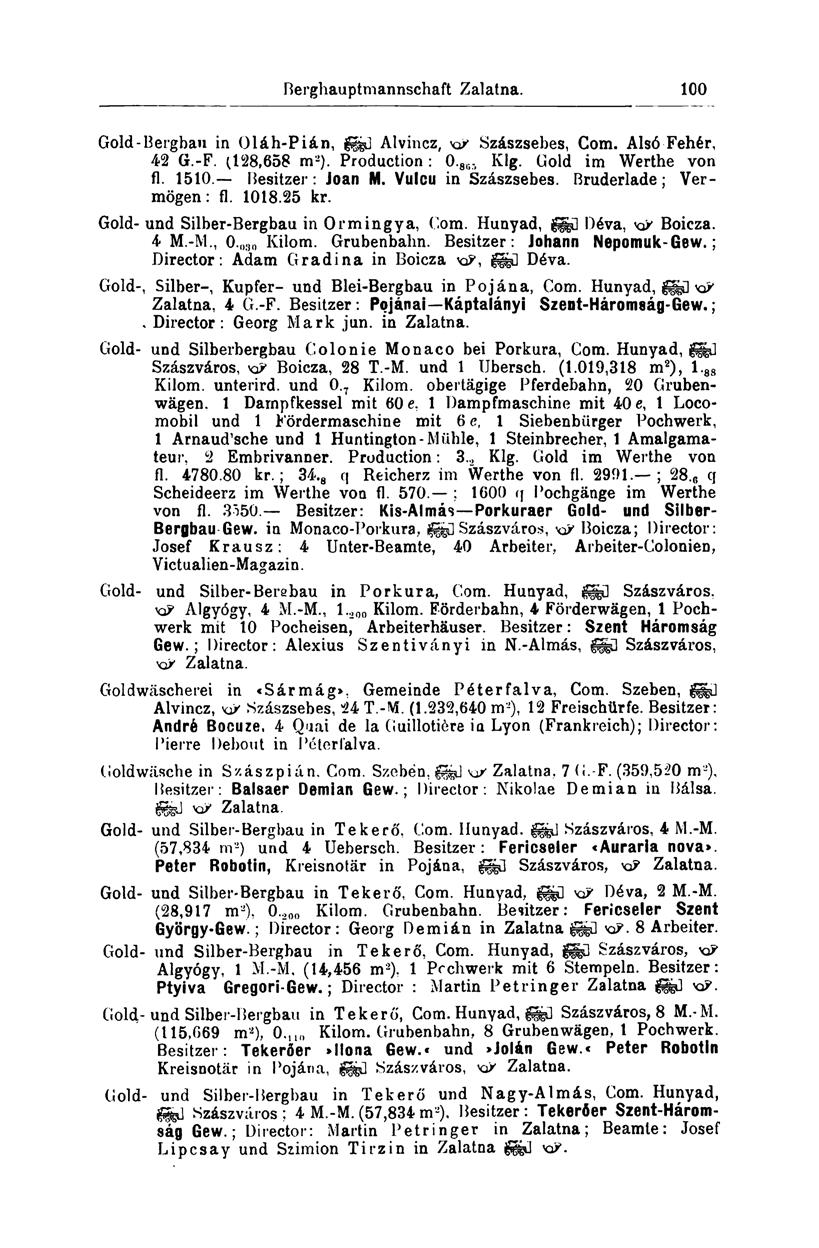 Berghauptmannschaft Zalatna. 100 Gold-Bergbau in Oláh-Pián, g gű Alvincz, KP Szászsebes, Com. Alsó Fehér, 42 G.-F. (128,658 m 2 ). Production : 0. 80, Klg. Gold im Werthe von fl.