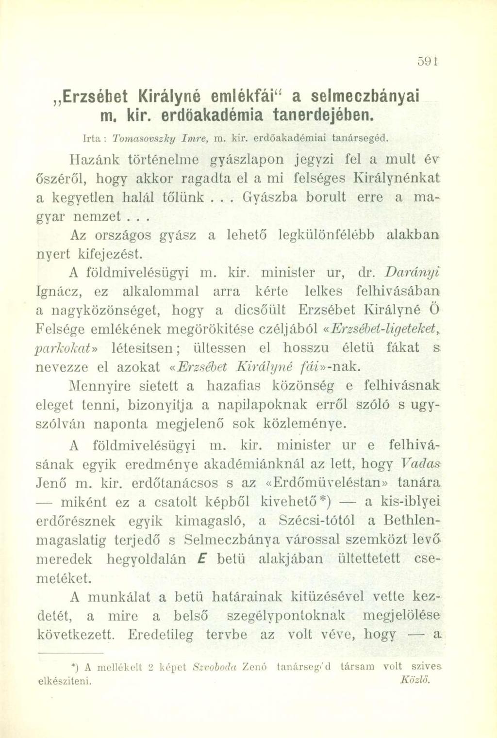 Erzsébet Királyné emléktar a selmeczbányai m. kir. erdóakadémia tanerdejében. Irta : Tomasovszky Imre, m. kir. erdőakadémiai tanársegéd.