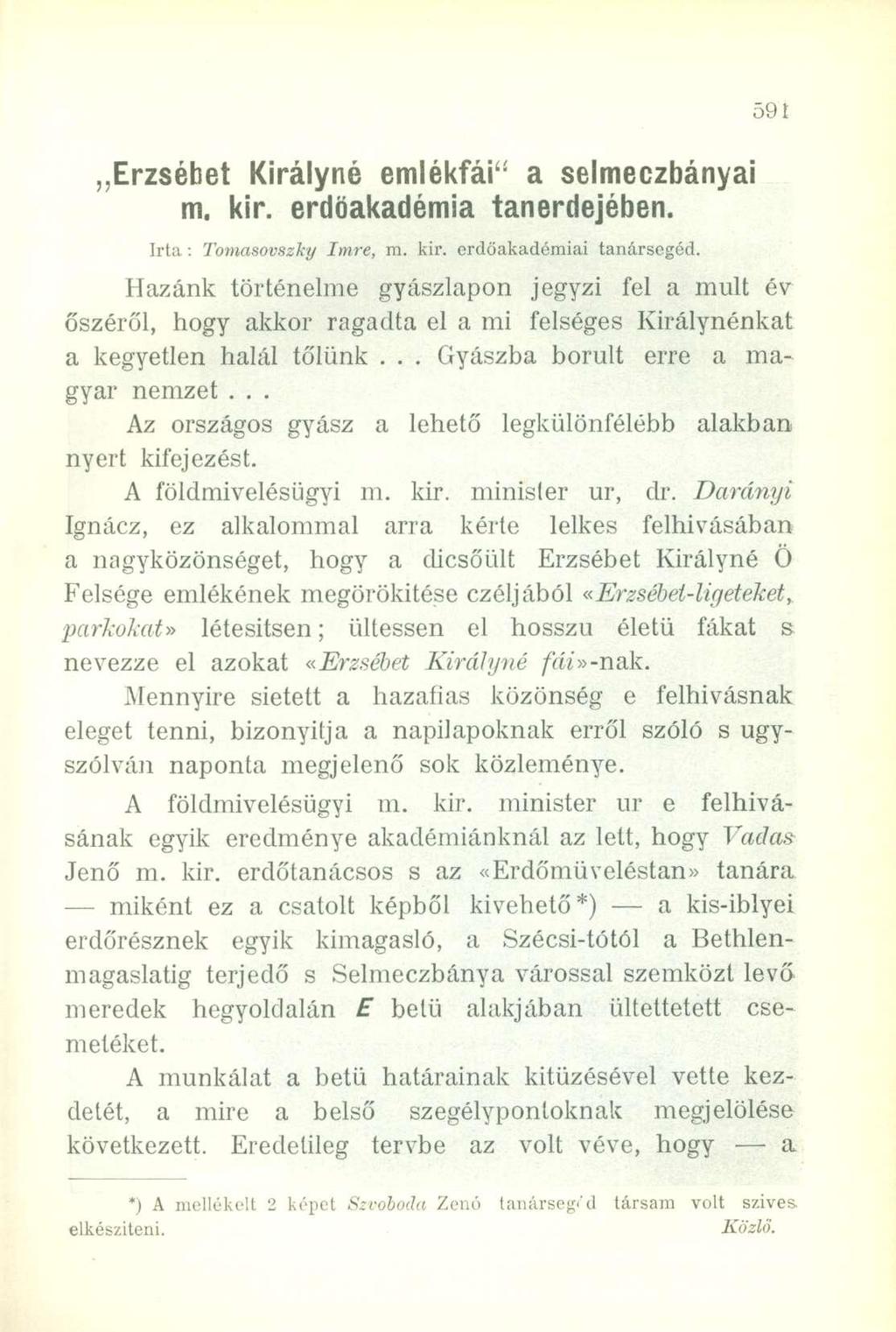 Erzsébet Királyné emléktar a selmeczbányai m. kir. erdóakadémia tanerdejében. Irta : Tomasovszky Imre, m. kir. erdőakadémiai tanársegéd.