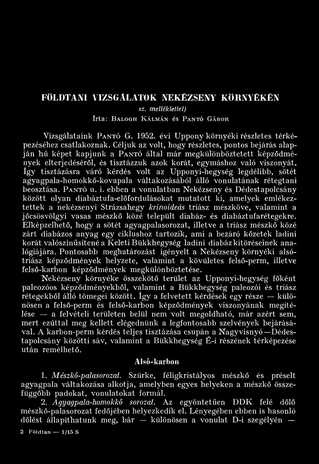 jőcsösvölgyi vasas mészkő közé települt diabáz- és diabáztufarétegekre.