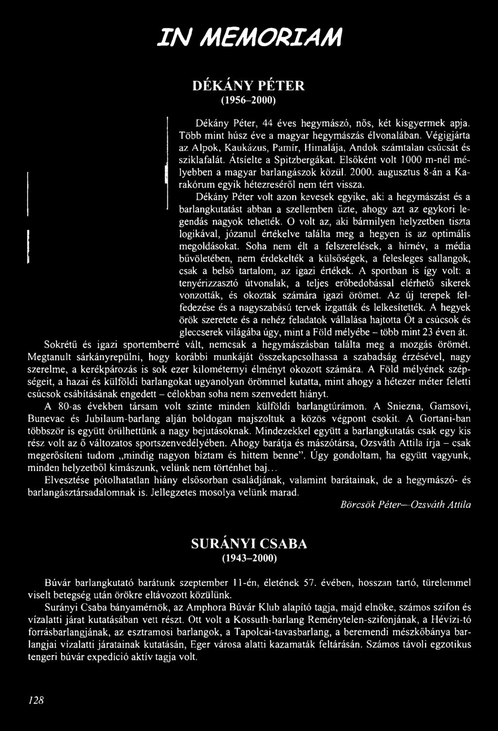 augusztus 8-án a Karakórum egyik hétezreséről nem tért vissza.