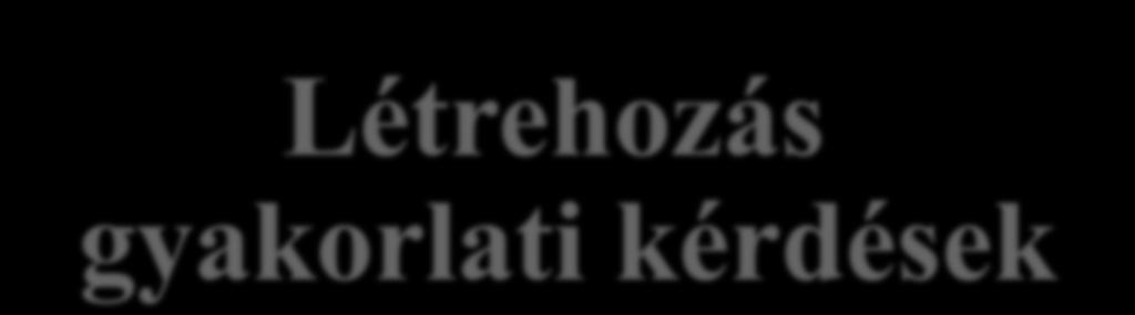 Létrehozás