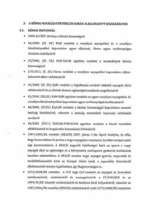 J. 3.1. A KEMhI KocK{zATf RTEKEIES sort{n ALKALMAZ0TT JoGszABiLYoK KfMIAI BIzToNSI.G 2000.6vi XXV. tdrudny a k6miai biztonsagr6l 44/2000, OX.30.