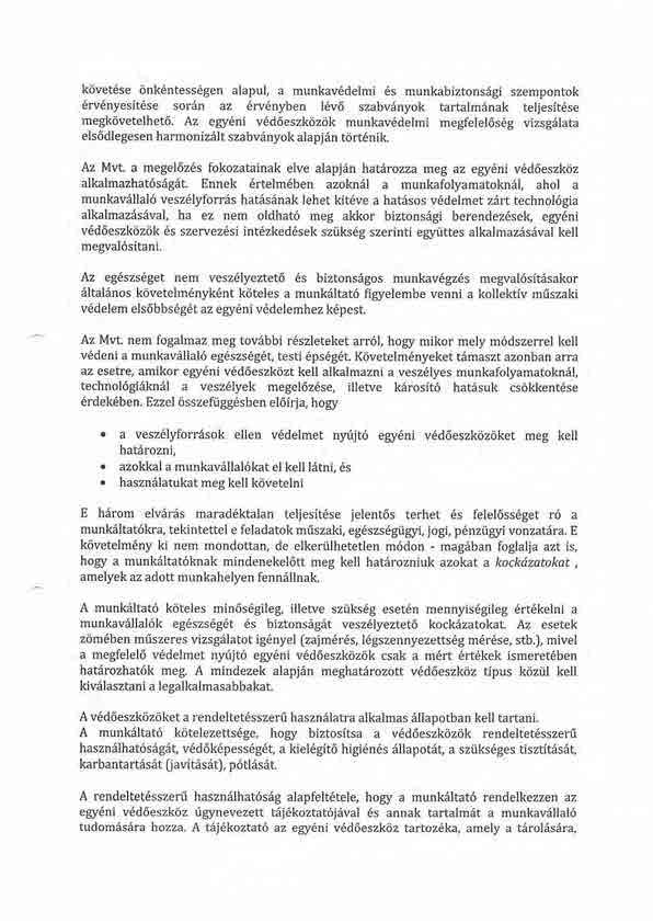 kovet6se <ink6ntess6gen alapul, a munkav6delmi 6s munkabiztons6gi szempontok 6rv6nyesit6se sor6n az 6rv6nyben l6v6 szabv6nyok tartalmiinak teljesit6se megkdvetelhet6.