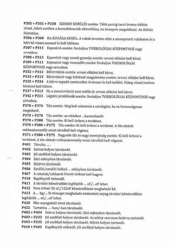 P305 + P351+ p338 SZEMBE KERUL6S eset6nrtdbb percig tart6 6vatos dblit6s vizzel. Adott esetben a kontaktlencs6k eltevolit6sa, ha kdnnyen megoldhat6. Az dblit6s folj,tatasa.
