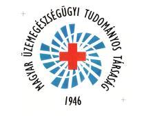 Magyar Üzemegészségügyi Tudományos Társaság Alapítás éve: 1946 FŐ TÉMAKÖR A foglalkozási eredetű daganatos