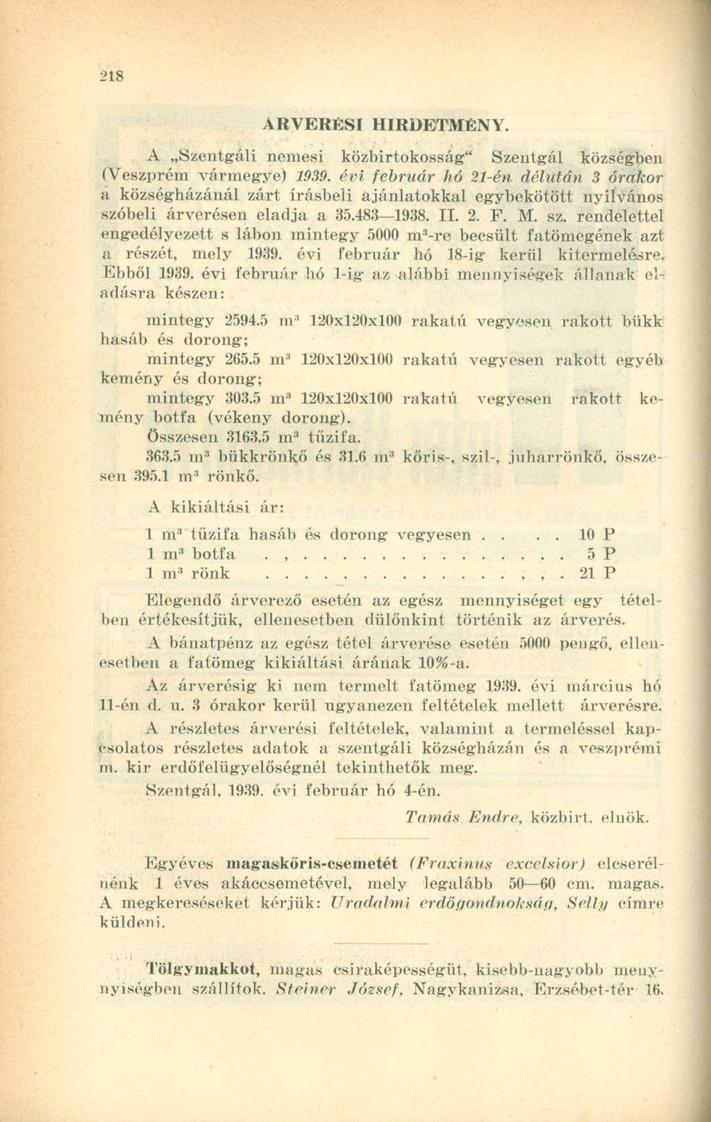 ÁRVERÉSI HIRDETMÉNY. A Szentgáli nemesi közbirtokosság" Szeutgál községben (Veszprém vármegye) 1939. évi. február hó 21-én.