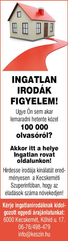 Felelõs szerkesztõ: Zakar László Szerkesztõség: 6000 Kecskemét, Kőhíd utca 17. Tel./fax.: 76/498-479 www.keszin.hu info@keszin.hu Nyomda: Mediaworks Hungary Zrt. 6729 Szeged, Szabadkai út 20.