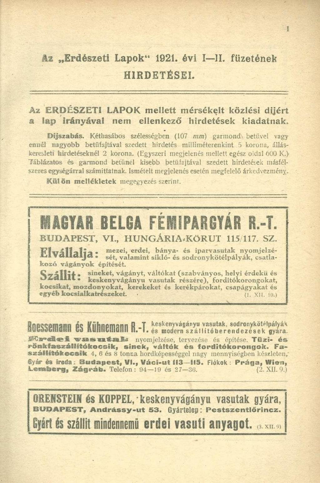 KZ Erdészeti Lapok" 1921. évi I II. füzetének HIRDETÉSEI. Az ERDÉSZETI LAPOK mellett mérsékelt közlési dijért a lap irányával nem ellenkező hirdetések kiadatnak. Díjszabás.