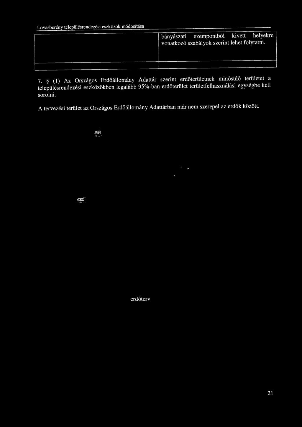 településrendezési eszközökben legalább 95%-ban erdőterület területfelhasználási egységbe
