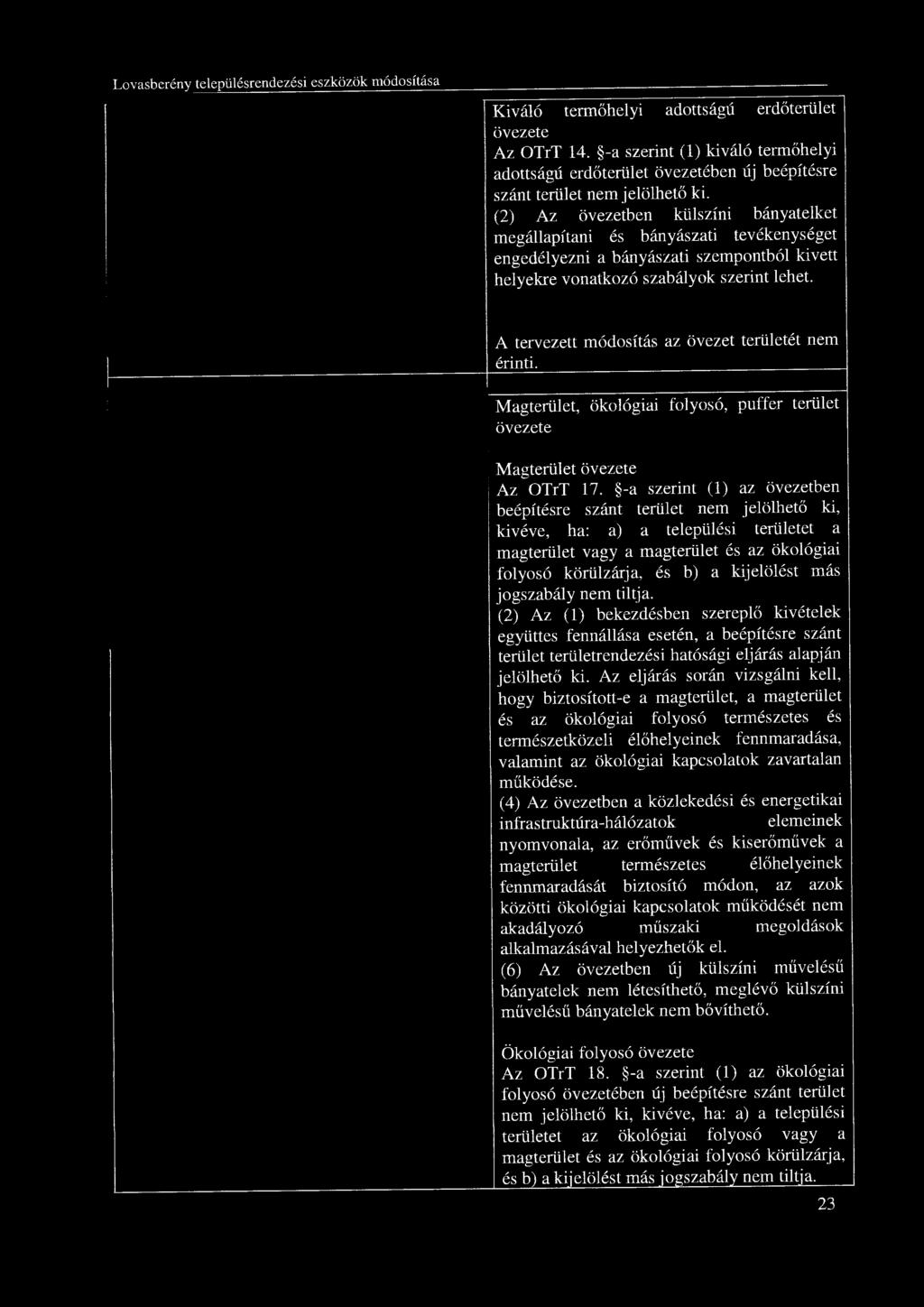 Vértesacsa L vasberény e' ' \. Pázmánd Vál Kiváló termőhelyi adottságú erdőterület övezete Az OTrT 14.