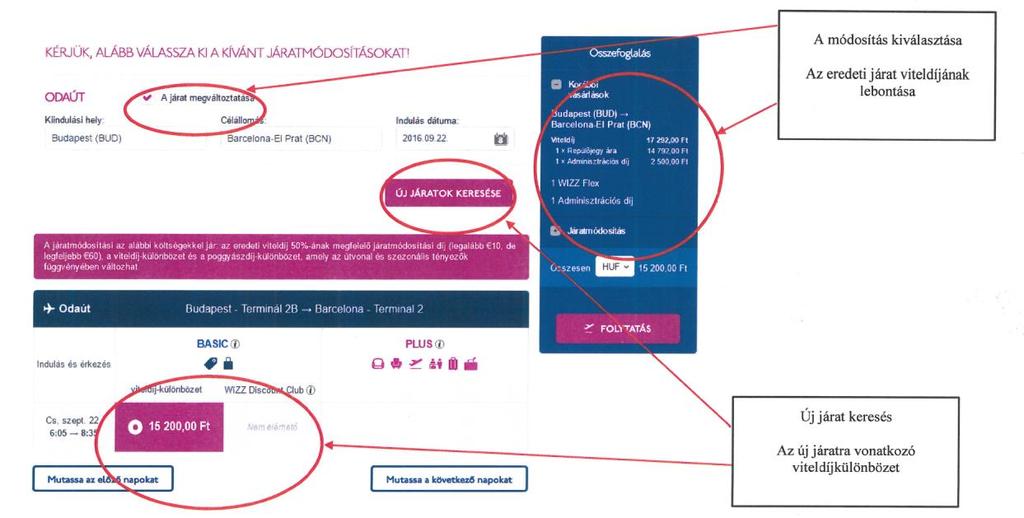 mellett nem a viteldíj jelenik meg (mint foglaláskor), hanem a rendszer automatikusan a régi és az új járat közötti viteldíj-különbözetet tünteti fel. 6. ábra 72 IV.5.