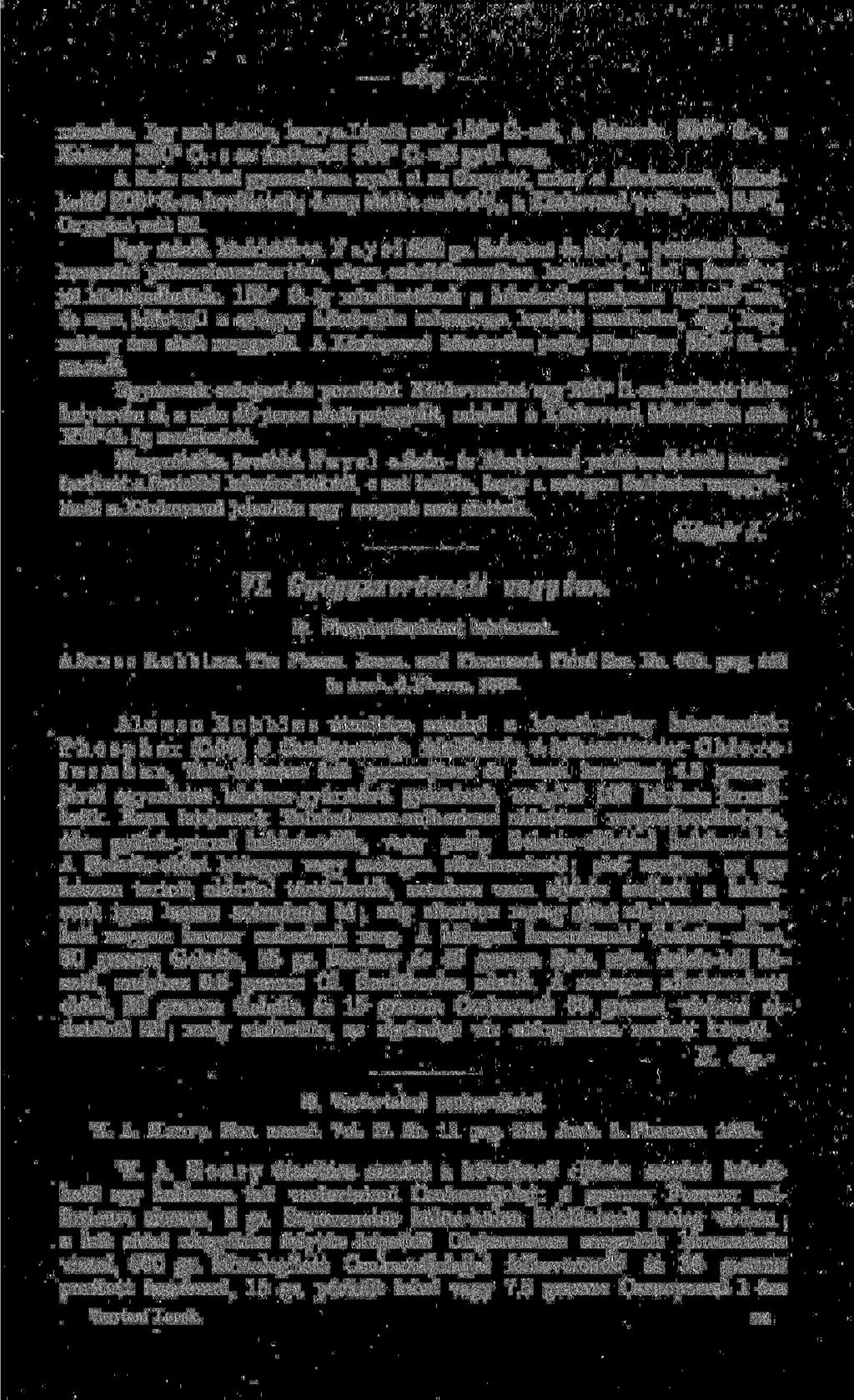 mérséke. Igy azt találta, hogy a Lignit már 150 C-nál, a Gázszén 00 C-, a Kokszén 50 C- s az Anthracit 00 C.-nál gyúl meg. A Szén sokkal gyorsabban nyeli el az Oxygént, mint a Kénkovand.