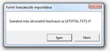 Amennyiben szeretne más útvonalat megadni, kattintson az Igen gombra! Az importálás megszakításához pedig kattintson a Nem gombra!
