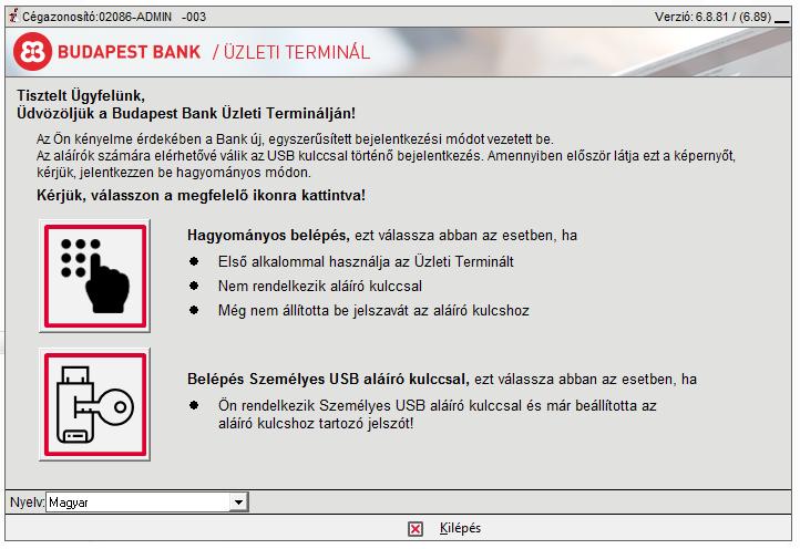 2. BELÉPÉS A telepítést követően az asztali Üzleti Terminál parancsikonra kattintva vagy a Start menüből tudja indítani a rendszert.