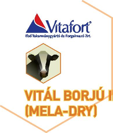 VITÁL BORJÚ INDÍTÓ (MELA-DRY) 531-211 A VITÁL BORJÚ INDÍTÓ (Mela-Dry) takarmánykeverék az üszőtakarmányozási program első fázisában a borjak egyedi igényét elégíti ki.