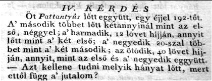 Útmutatás: Első esztendőben kénytelen volt elkölteni fele pénzét másodikban harmadát annak a mit oda vitt harmadik esztendőben 200 forintot 50 forint maradt 6. ábra 7. ábra 3.