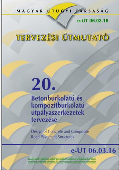Mindeközben a betonosok Forgalmi terhelési osztály meghat. (betonburk. I.) A tervezési élettartam a mértékadó forgalmi sávban áthaladó 100 kn-os súlyú egységtengelyek száma, amelyet az ÚT 2-1.