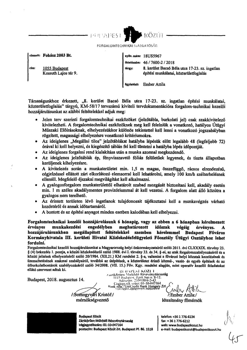FORGALOWITECHWKAI.CATÖSAG címzett: Fohász 2003 Bt. melt szen: 18US5967 iktatósmiin: 46/7600-2 /2018 dm: 1055 Budapest tärgy: 8. kerület Bacsó Béla utca 17-23. sz. ingatlan Kossuth Lajos tér 9.