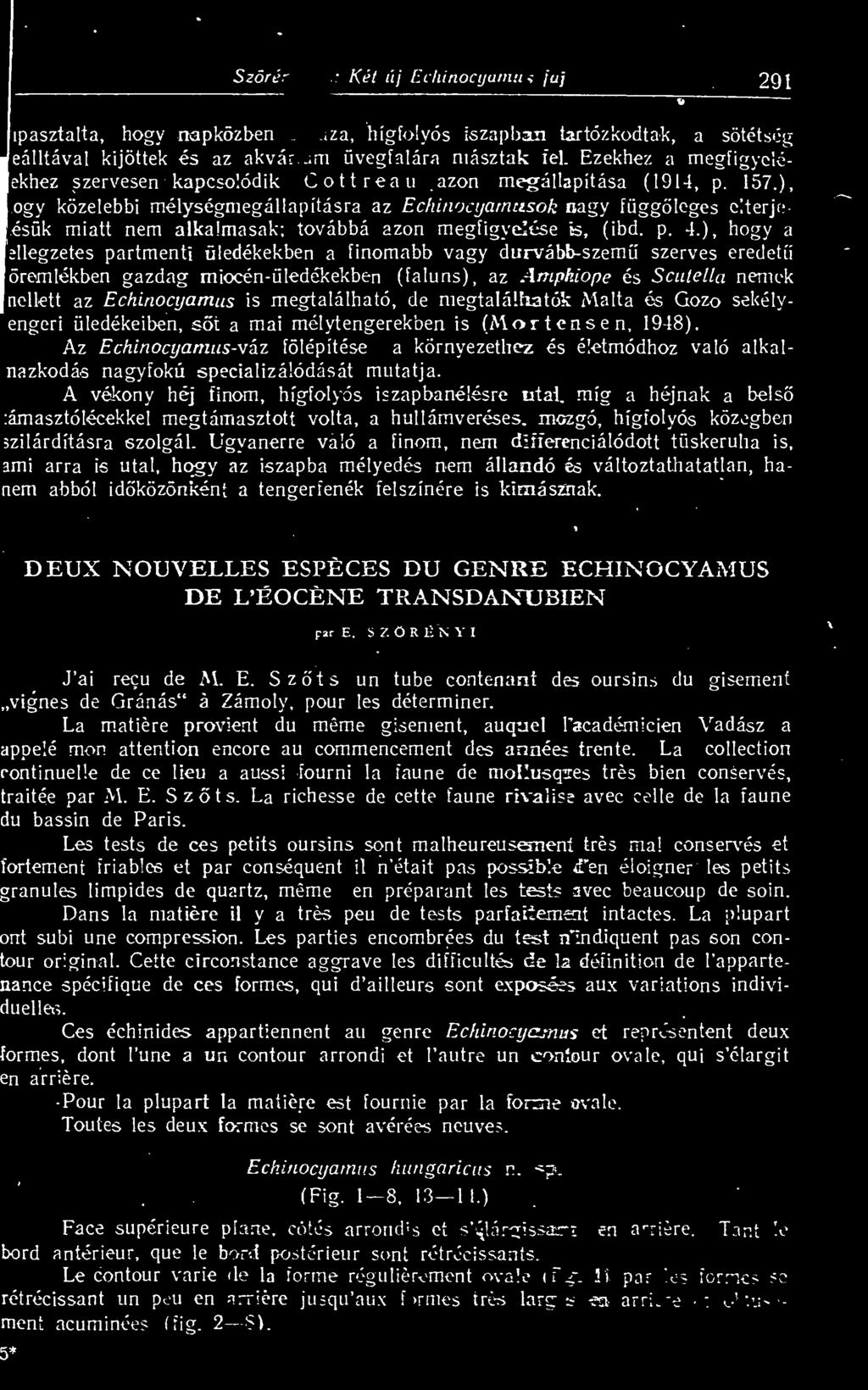), ogy közelebbi mélységmegállapításra az Echinocyarntisok nagy függleges elterjeésük miatt nem alkalmasak; továbbá azon megfigyelése is, (ibd. p. 4.