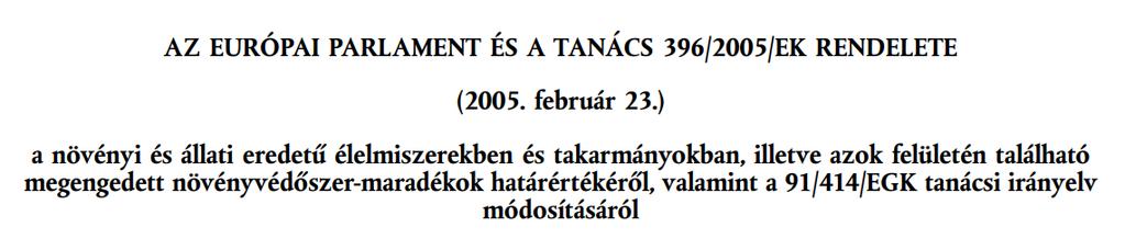 elfogadhatatlan hatás megfelelő termelést könnyítő és termésvédő tulajdonság - MRL (Maximum residue levels)