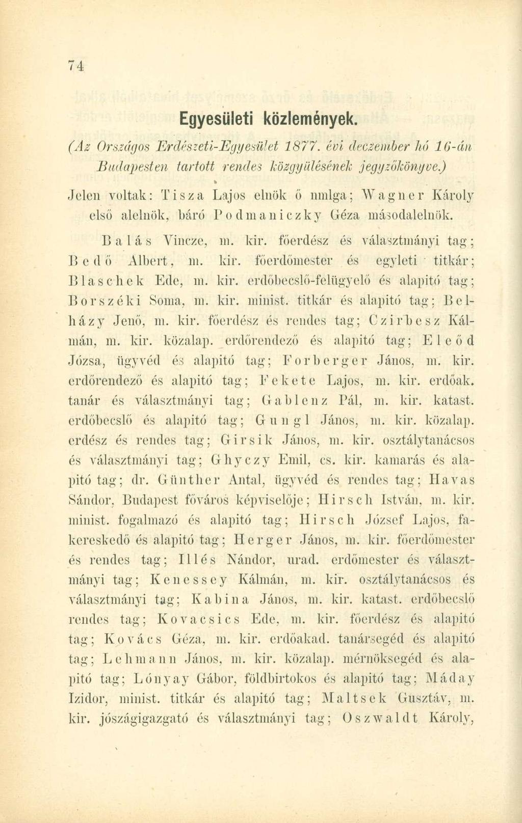 Egyesületi közlemények. (Az Országos Erdészeti-Egyesület 1877. évi deczember hó 16-án Budapesten tartott rendes közgyűlésének jegyzőkönyve.