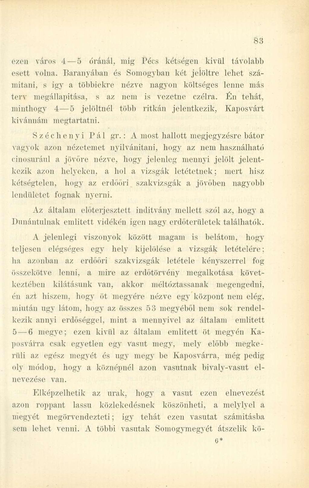 ezen város 4 5 óránál, mig Pécs kétségen kivül távolabb esett volna.