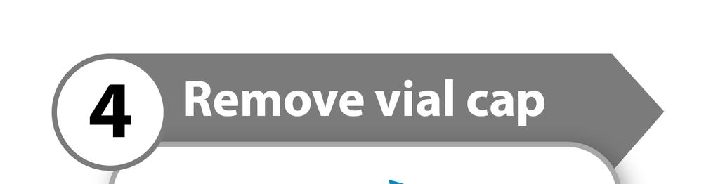 4. Az injekciós üveg kupakjának eltávolítása 4 Az üveg