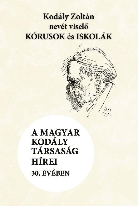 és szerkesztésében Kodály Zoltán nevét viselő KÓRUSOK és ISKOLÁK címmel a