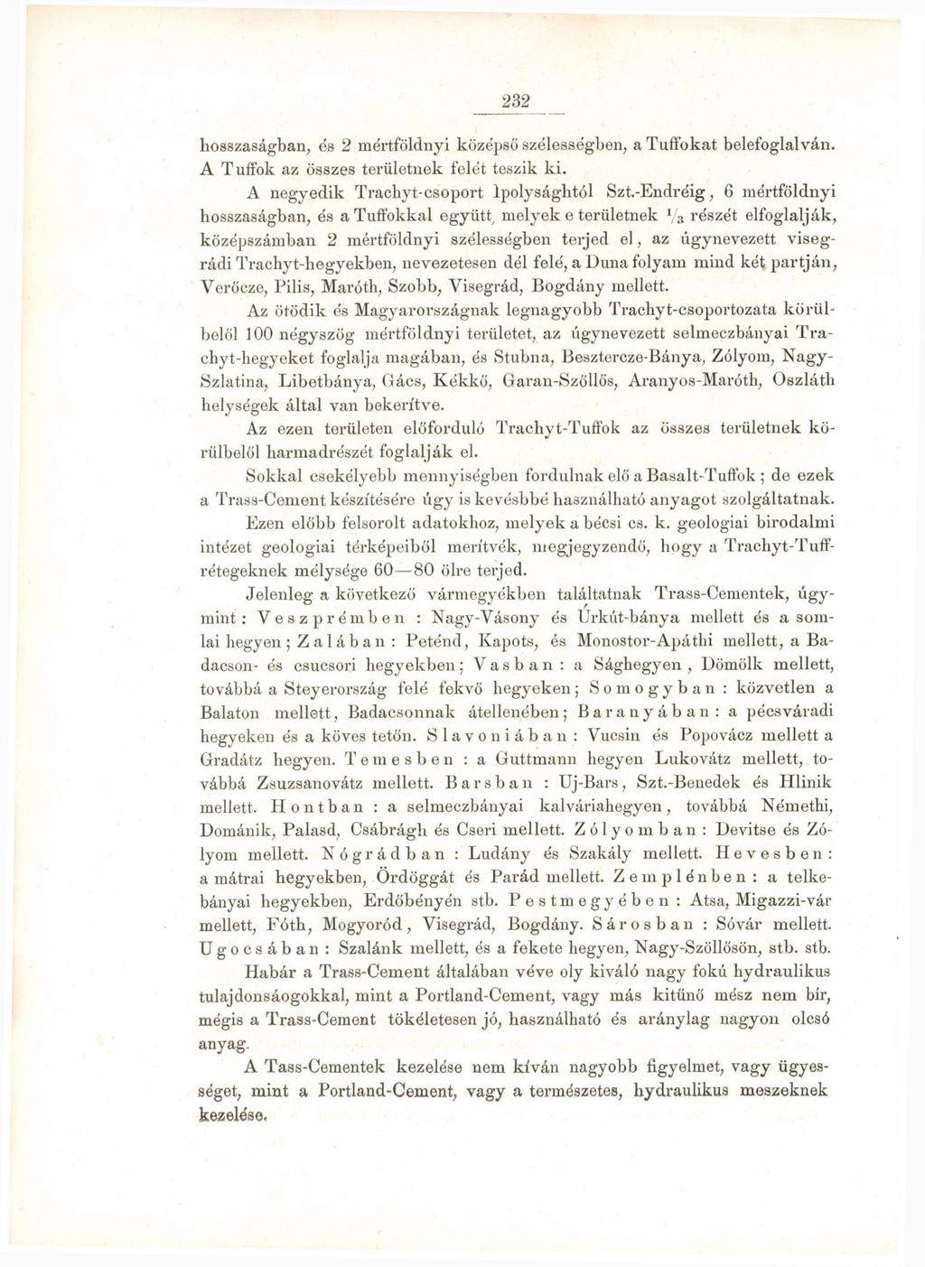 232 hosszaságban, és 2 mértföldnyi középső szélességben, a Tuffolcat belefoglalván. A Tuffok az összes területnek felét teszik ki. A negyedik Trachyt-csoport lpolysághtól Szt.