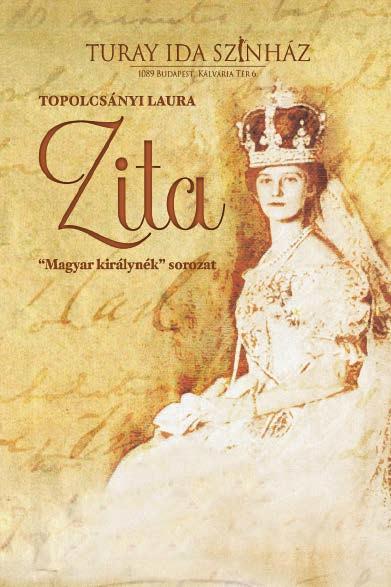 TURAY IDA SZÍNHÁZ FMK BÉRLETEK RÁDAY IMRE BÉRLET ZITA "MAGYAR KIRÁLYNÉK" sorozat A Katona József pályázat nyertes történelmi játék 80 percben OKTÓBER 17., CSÜTÖRTÖK 10.