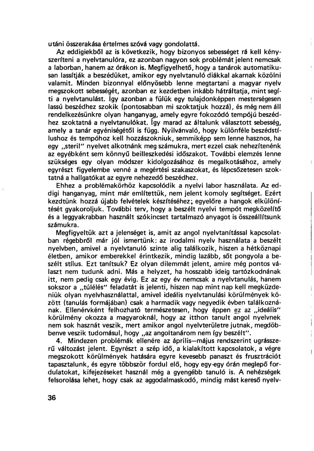 utáni összerakása értelmes szóvá vagy gondolattá.