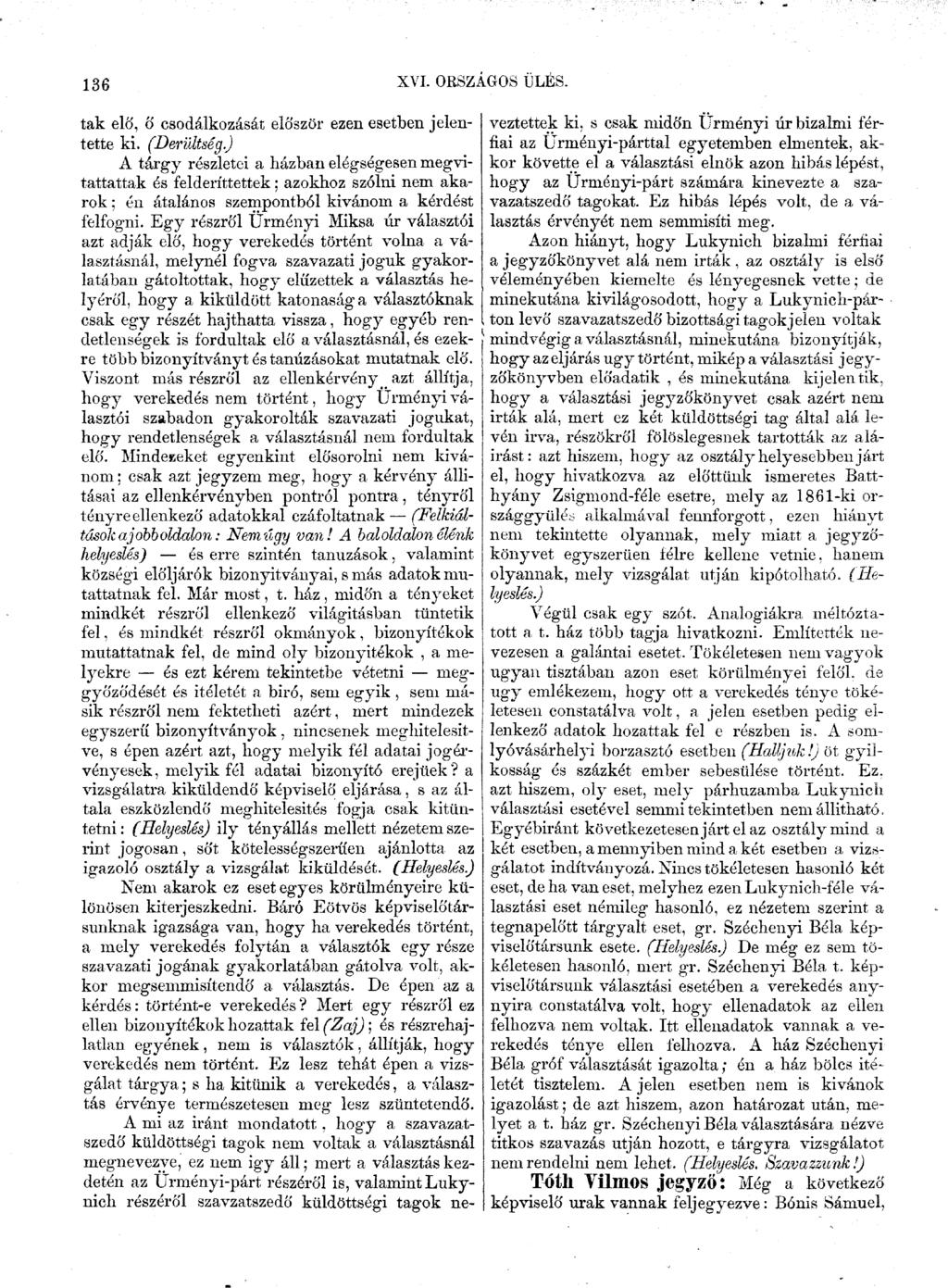 136 XVI. ORSZÁGOS ÜLÉS. tak elő, ő csodálkozását először ezen esetben jelentette ki, (Derültség.