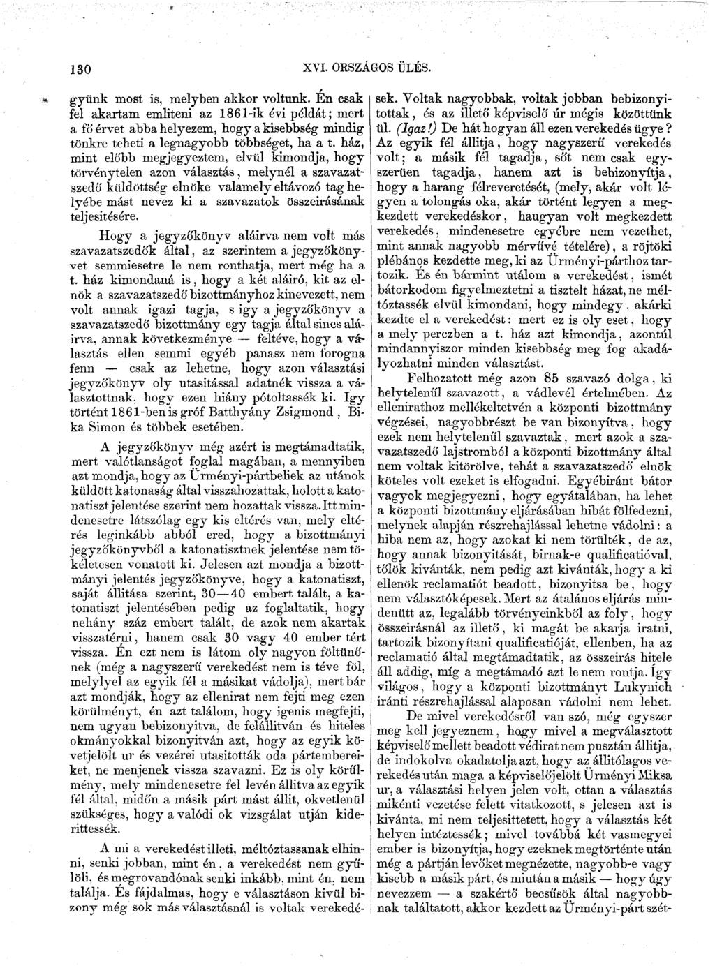 130 XVI. ORSZÁGOS ÜLÉS. gyünk most is, melyben akkor voltunk.