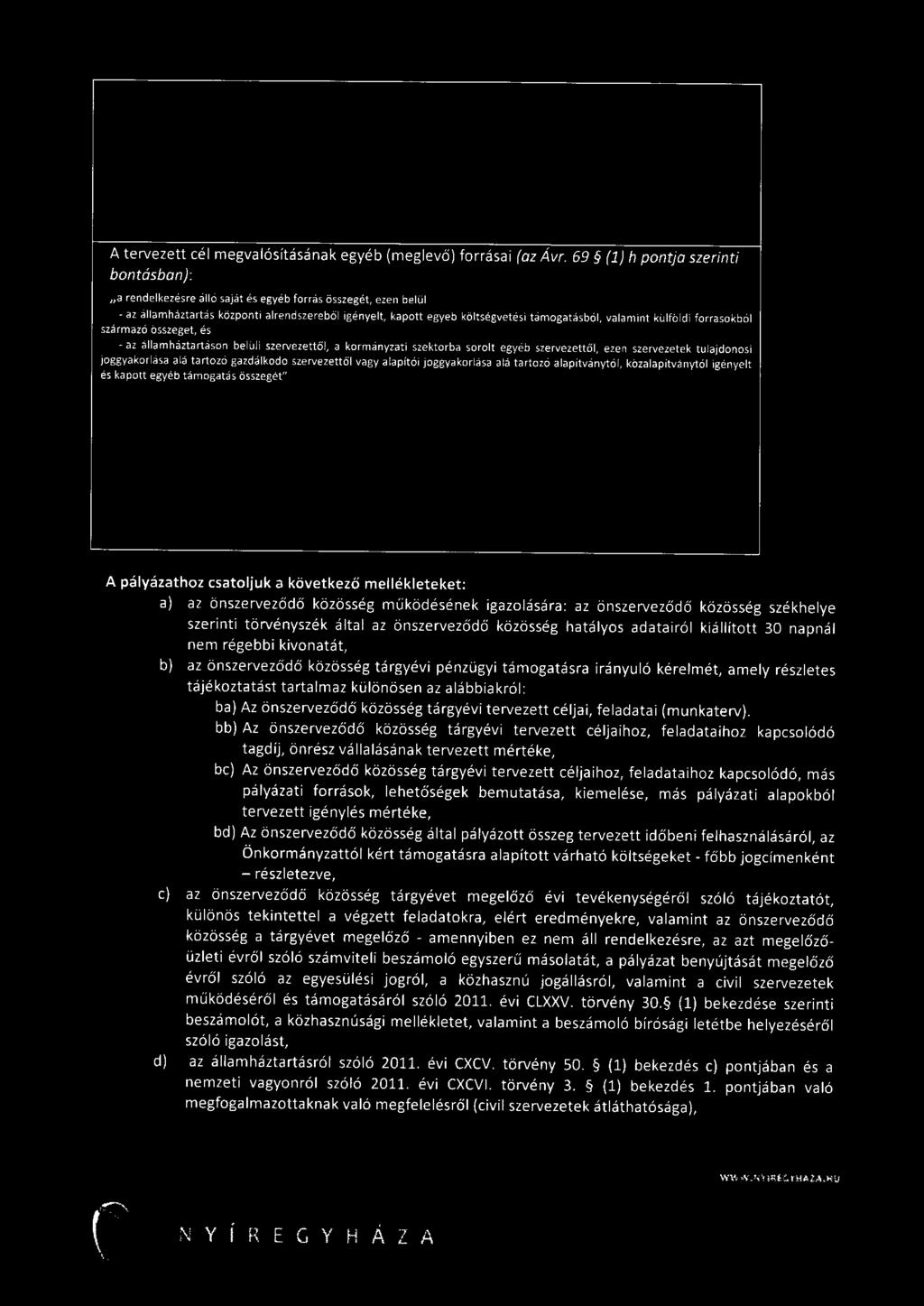 valamint kulfoldi forrásokból származó osszeget, es - az államháztartáson belul1 szerveze ttől, a kormanyzat1 szektorba sorolt egyéb szervezettől, ezen szervezetek tulajdonosi joggyakorlása alá