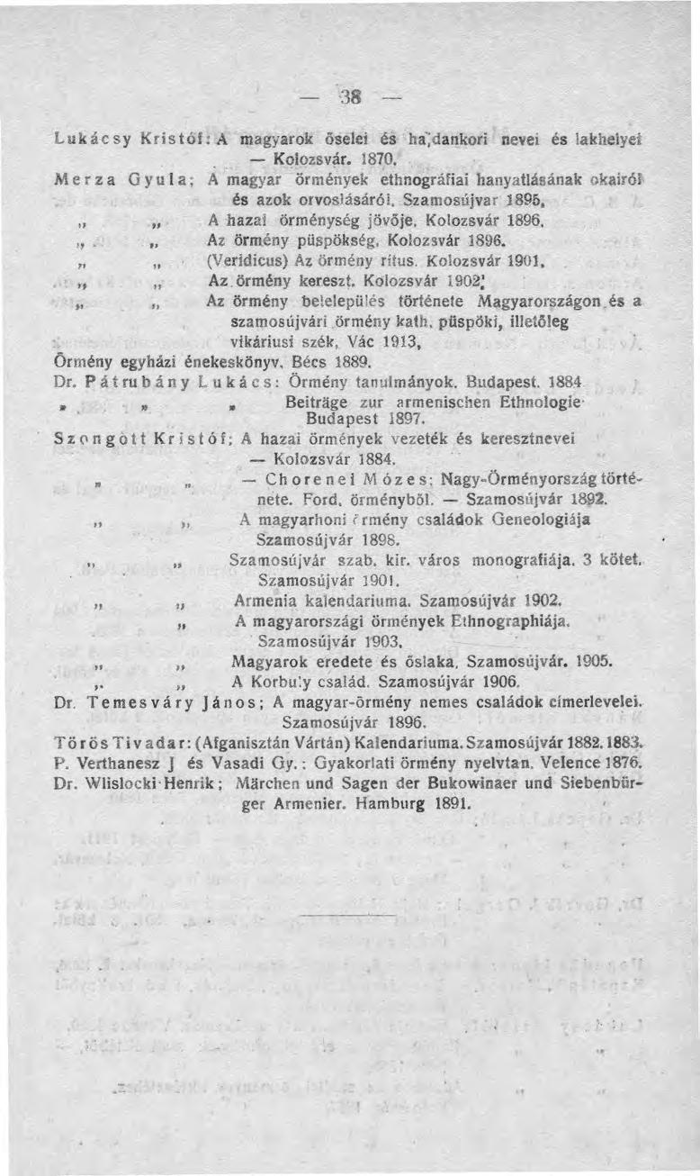 Lukácsy Kristóf:A magyarok őselei és ha.dankori nevei és lakhelyet. - Kolozsvár, 1870. Mer zag y ul a; A magyar örmények ethnográfiai hanyatlásának okaírő!.,., f' és azok orvoslásáról.