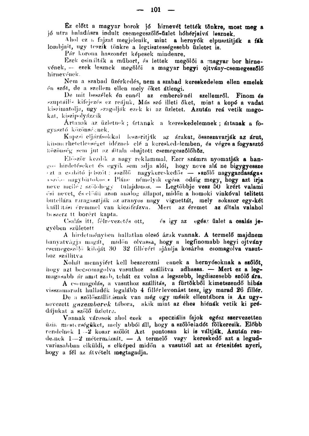 101 z e16tt a magyar borok j6 hirnev~t tett~k t5nkre, most meg a jó utra hulndúsr a indult csemegeszől6-tizlet hóh~rjaivl( lisznek.