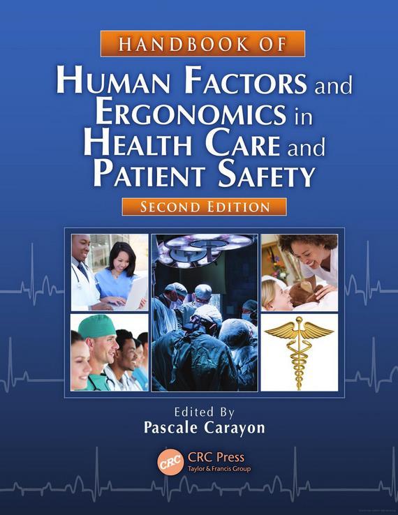 Duffy: Advances in Human Factors and Ergonomics in Healthcare, CRC Press, 2011