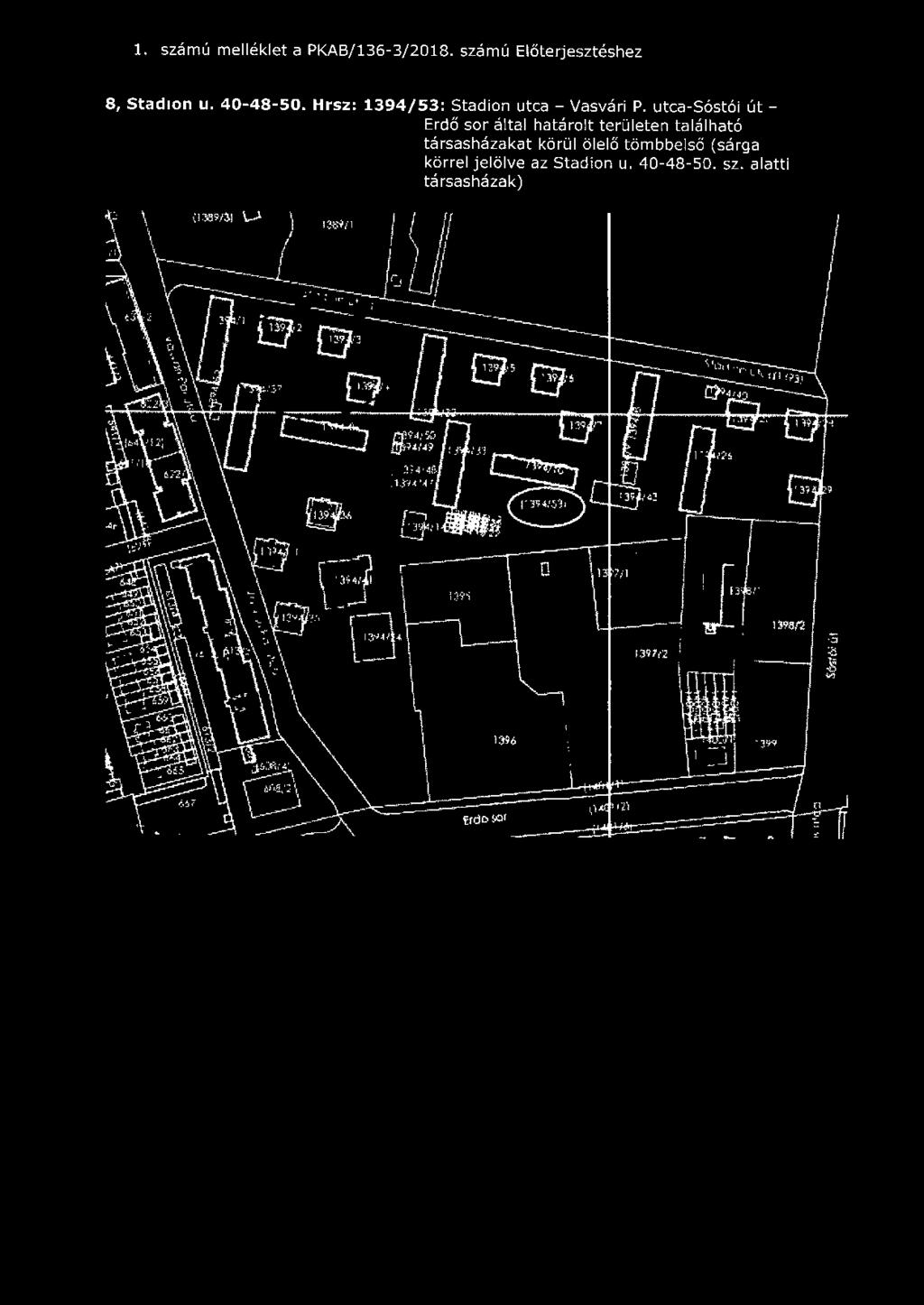 1. számú melléklet a PKAB/ 136-3/ 2018. számú Előterjesztéshez 8, Stadion u. 40-48- 50. Hrsz: 1394/53: Stadion utca - Vasvári P.