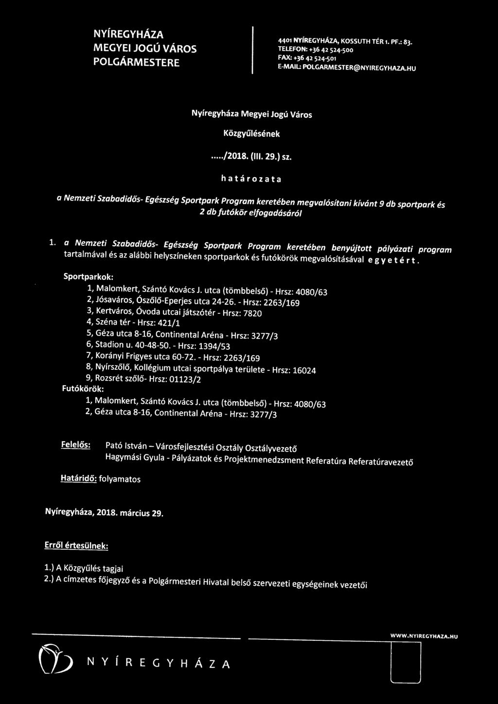 határozata a Nemzeti Szabadidős- Egészség Sportpark Program keretében megvalósítani kívánt 9 db sportpark és 2 db futókör elfogadásáról 1.