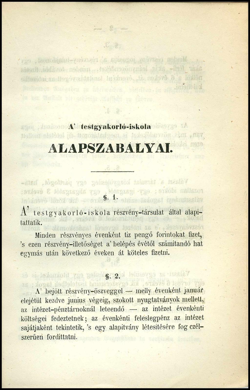 A fost gyakorló-iskola ALAPSZABÁLYAI. S 1- A 1 estgyakorló-iskola részvény-társulat által alapitattatik.