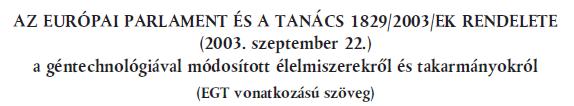 GMO SZABÁLYOZÁS AZ EURÓPAI UNIÓBAN +